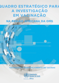 Quadro estratégico para a investigação em vacinação na Região Africana da OMS ― vacinação e desenvolvimento de vacinas