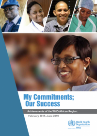 My Commitments; Our Success - Achievements of the WHO African Region: February 2015–June 2019