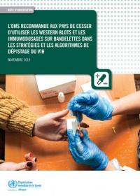 L’OMS recommande aux pays de cesser d’utiliser les western blots et les immumodosages sur bandelettes dans les stratégies et les algorithmes de dépistage du VIH