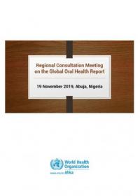 Regional Consultation Meeting on the Global Oral Health Report, 20-22 November 2019, Abuja, Nigeria
