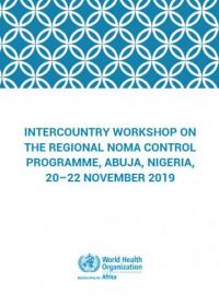 Intercountry workshop on the Regional Noma Control Programme, Abuja, Nigeria, 20-22 November 2019