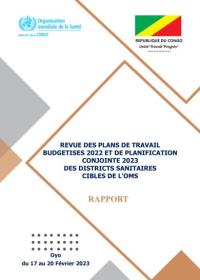 Revue des Plans de Travail Budgétises 2022 et de Planification Conjointe 2023 des Districts Sanitaires Cibles de l'OMS