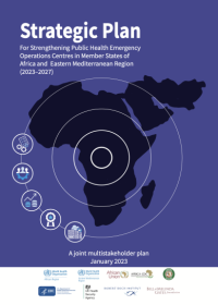 Strategic plan for strengthening Public Health Emergency Operations Centres in Member States of Africa and Eastern Mediterranean Region (2023–2027)