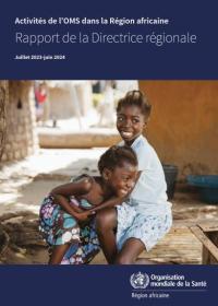 Activités de l’OMS dans la Région africaine : rapport de la Directrice régionale, juillet 2023-juin 2024