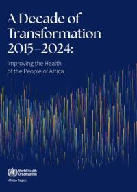 Uma década de transformação 2015-2024: Melhoria da Saúde das Populações Africanas