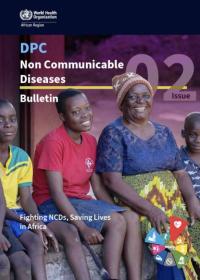 DPC Non Communicable Diseases Bulletin - Issue 2: Fighting NCDs, Saving Lives in Africa