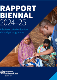 Rapport Biennal 2024–2025 de l'OMS au Burkina – Des avancées majeures pour la résilience sanitaire et l’accès aux soins