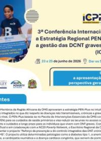 3rd International Conference on the PEN-Plus Regional Strategy to address Severe NCDs in Africa (ICPPA 2026) : Call for Abstracts: Overview and Guidelines